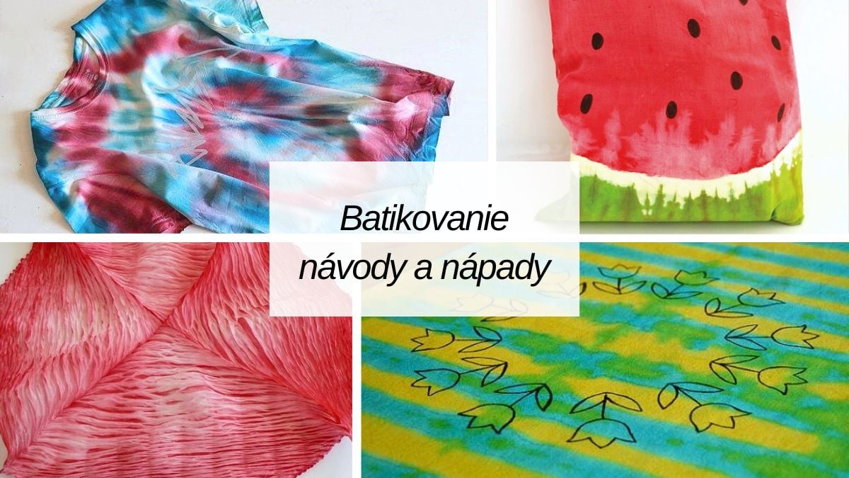Návody na batikovanie: Tipy, techniky a inšpirácie na farbenie textilu, Batikovanie, Artmama.sk