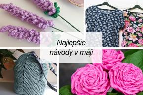 Najkrajšie tvorivé nápady na Artmama.sk: Máj plný inšpirácie, šitia, háčkovania a darčekov, fotopostup, Artmama.sk
