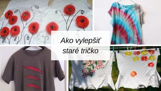 Ako vylepšiť svoje staré tričko - Nápady a návody na kreatívne premeny oblečenia